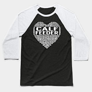 Calf Feeder Heart Baseball T-Shirt